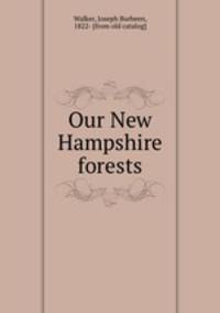 Our New Hampshire forests