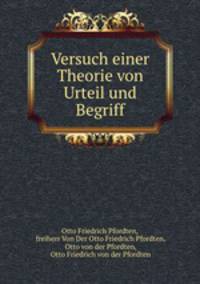 Versuch einer Theorie von Urteil und Begriff.