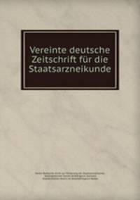 Vereinte deutsche Zeitschrift fur die Staatsarzneikunde