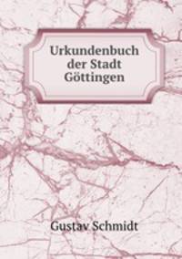 Urkundenbuch der Stadt Gottingen