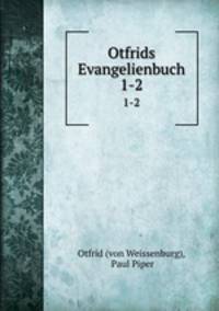 Otfrids Evangelienbuch. 1-2