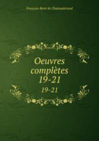 Oeuvres compltes. 19-21