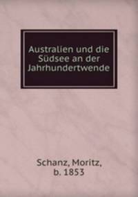 Australien und die Sudsee an der Jahrhundertwende
