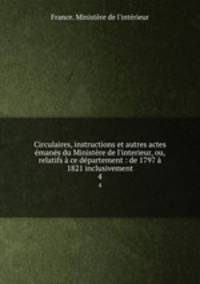 Circulaires, instructions et autres actes emanes du Ministere de l
