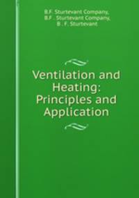 Ventilation and Heating: Principles and Application