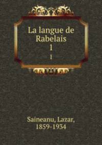 La langue de Rabelais. 1