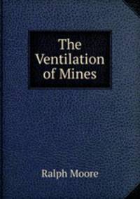 The Ventilation of Mines