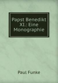 Papst Benedikt XI.: Eine Monographie