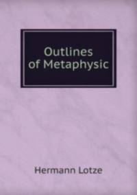 Outlines of Metaphysic.