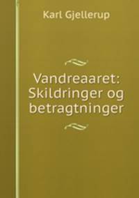 Vandreaaret: Skildringer og betragtninger