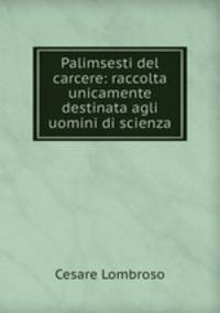 Palimsesti del carcere: raccolta unicamente destinata agli uomini di scienza