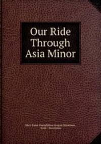 Our Ride Through Asia Minor