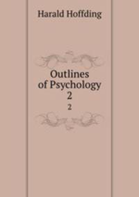 Outlines of Psychology. 2