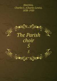 The Parish choir. 5