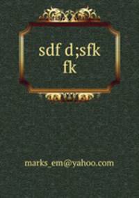 sdf d;sfk fk