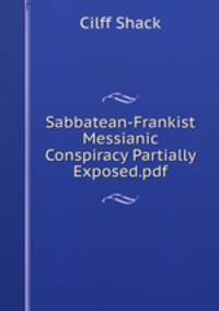 Sabbatean-Frankist Messianic Conspiracy Partially Exposed.pdf