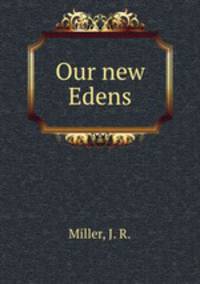 Our new Edens