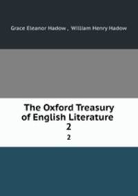 The Oxford Treasury of English Literature .. 2