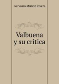 Valbuena y su critica