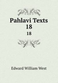 Pahlavi Texts. 18