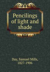 Pencilings of light and shade
