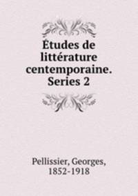 Etudes de litterature centemporaine. Series 2