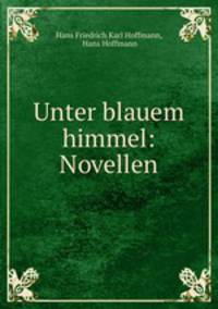 Unter blauem himmel: Novellen