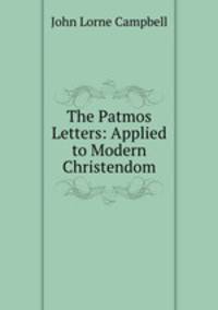 The Patmos Letters: Applied to Modern Christendom