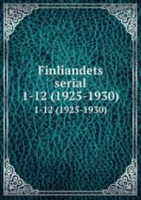 Finliandets serial. 1-12 (1925-1930)