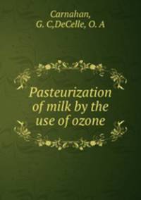 Pasteurization of milk by the use of ozone