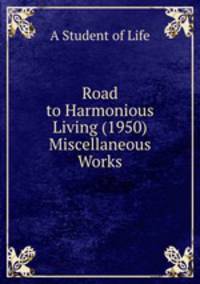 Road to Harmonious Living (1950) Miscellaneous Works