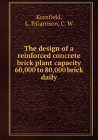 The design of a reinforced concrete brick plant capacity 60,000 to 80,000 brick daily