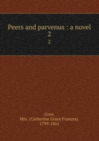Peers and parvenus : a novel. 2