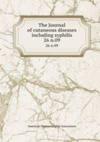 The Journal of cutaneous diseases including syphilis. 26 n.09