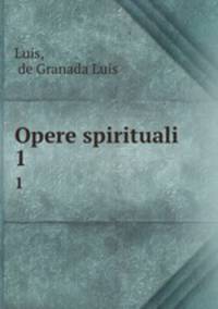 Opere spirituali. 1