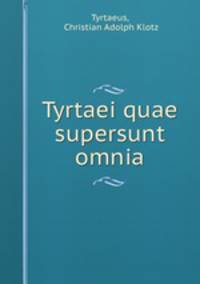 Tyrtaei quae supersunt omnia