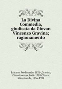 La Divina Commedia, giudicata da Giovan Vincenzo Gravina; ragionamento