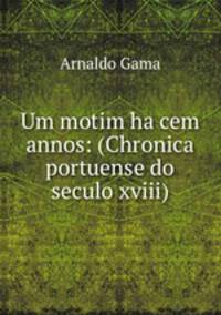 Um motim ha cem annos: (Chronica portuense do seculo xviii)