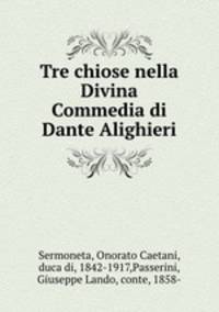 Tre chiose nella Divina Commedia di Dante Alighieri