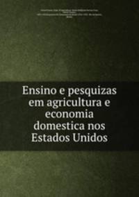 Ensino e pesquizas em agricultura e economia domestica nos Estados Unidos