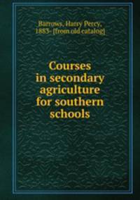 Courses in secondary agriculture for southern schools