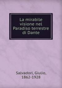 La mirabile visione nel Paradiso terrestre di Dante