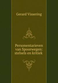 Personentarieven van Spoorwegen: stelsels en kritiek .