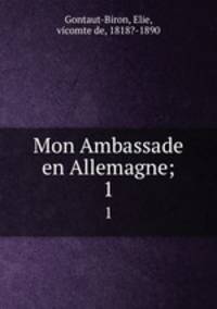 Mon Ambassade en Allemagne;. 1