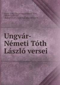 Ungvar-Nemeti Toth Laszlo versei