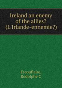 Ireland an enemy of the allies? (L
