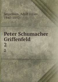 Peter Schumacher Griffenfeld. 2