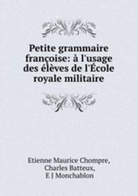 Petite grammaire francoise: a l