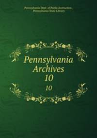 Pennsylvania Archives. 10