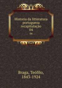 Historia da litteratura portugueza recapitulao. 04